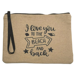Linen Pouch - I Love you to the Beach and Back