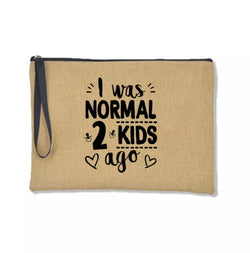 Linen Pouch - I Was Normal …
